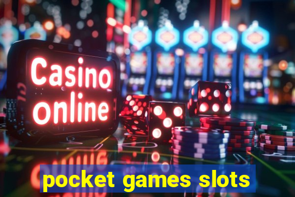 pocket games slots